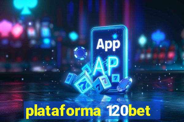 plataforma 120bet